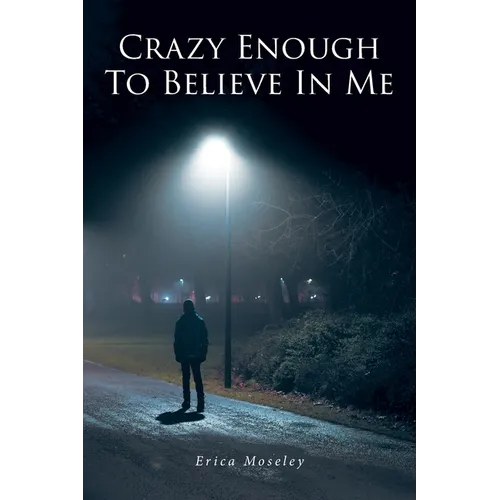 Crazy Enough To Believe In Me - Paperback