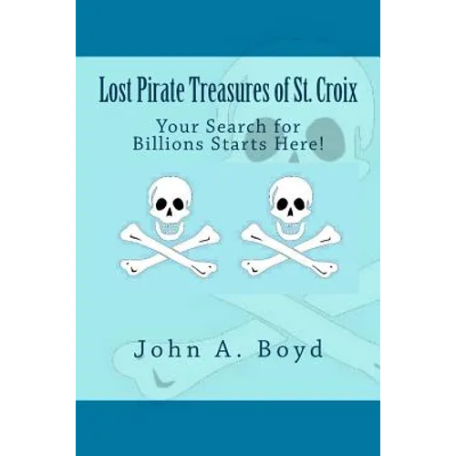 Lost Pirate Treasures of St. Croix - Paperback