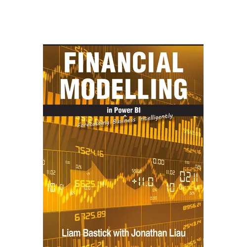 Financial Modelling in Power Bi: Forecasting Business Intelligently - Paperback