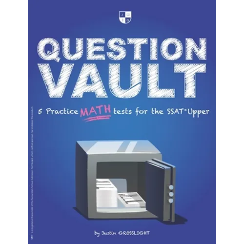Question Vault: 5 Practice Math Tests for the SSAT Upper - Paperback