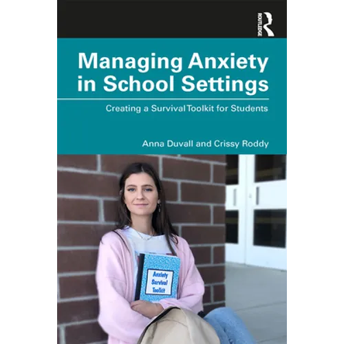 Managing Anxiety in School Settings: Creating a Survival Toolkit for Students - Paperback