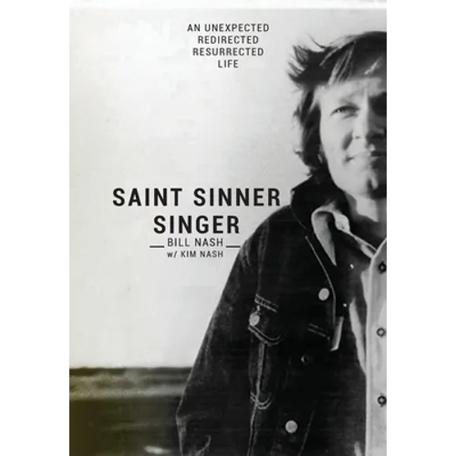 Saint Sinner Singer: An Unexpected, Redirected, Resurrected Life - Hardcover