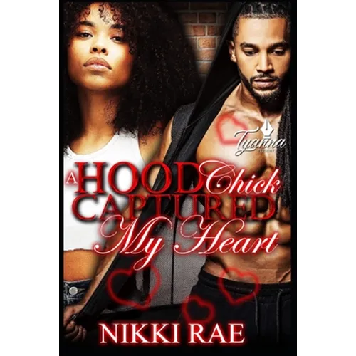 A Hood Chick Captured My Heart - Paperback