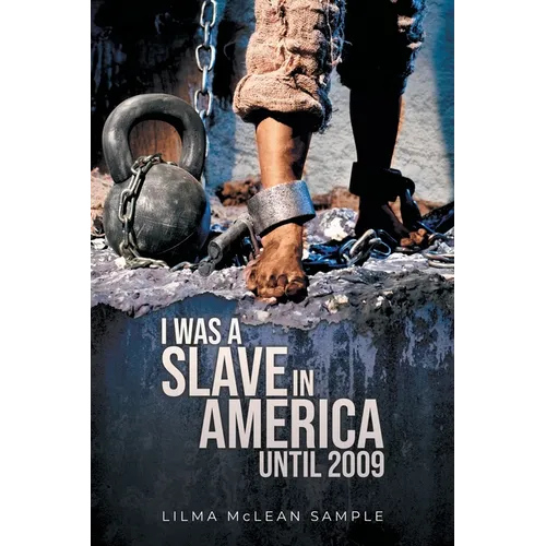 I Was a Slave in America Until 2009 - Paperback