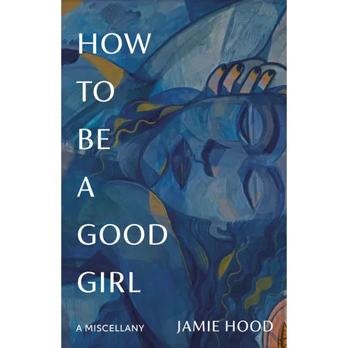 How to Be a Good Girl: A Miscellany - Paperback