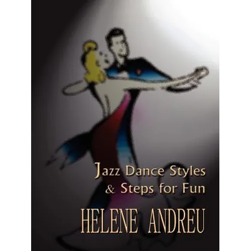 Jazz Dance Styles and Steps for Fun - Paperback