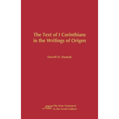 The Text of 1 Corinthians in the Writings of Origen - Paperback