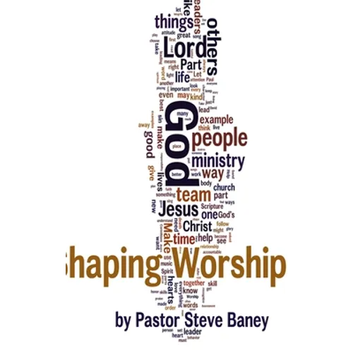 Shaping Worship - 70 Devotions For Worship Leaders and Teams - Hardcover