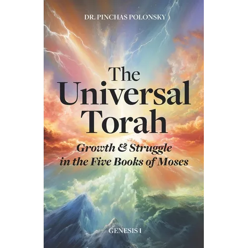 The Universal Torah: Growth & Struggle in the Five Books of Moses - Genesis 1 - Paperback