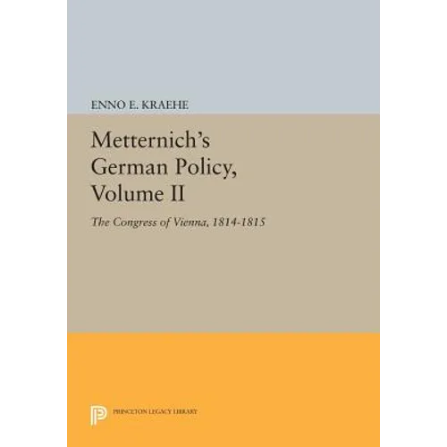 Metternich's German Policy, Volume II: The Congress of Vienna, 1814-1815 - Paperback