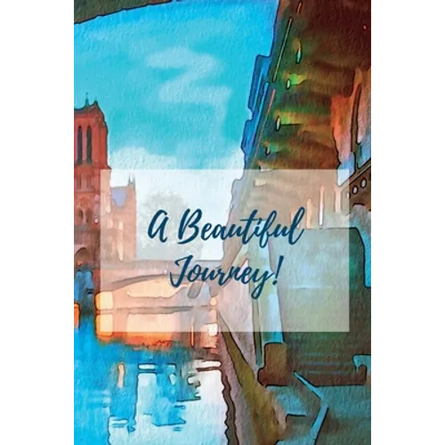 A Beautiful Journey: A Journal for Your Life Journey - Paperback