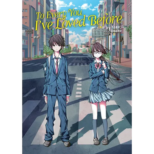 To Every You I've Loved Before (Light Novel) - Paperback