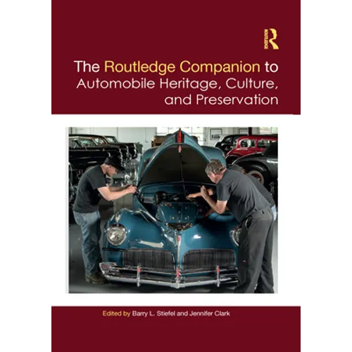 The Routledge Companion to Automobile Heritage, Culture, and Preservation - Paperback