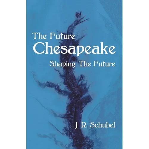 The Future Chesapeake: Shaping the Future - Paperback