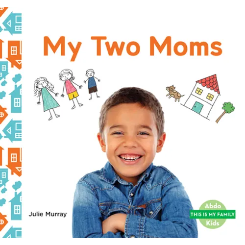 My Two Moms - Library Binding
