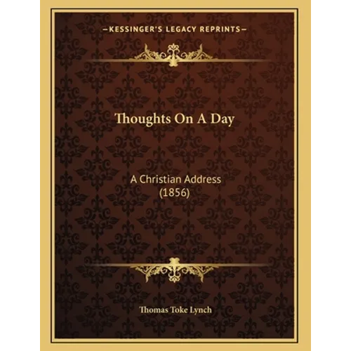 Thoughts On A Day: A Christian Address (1856) - Paperback