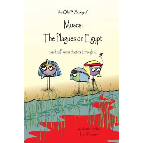 The Olet Story of Moses: The Plagues on Egypt: based on Exodus chapters 2 through 12 - Paperback