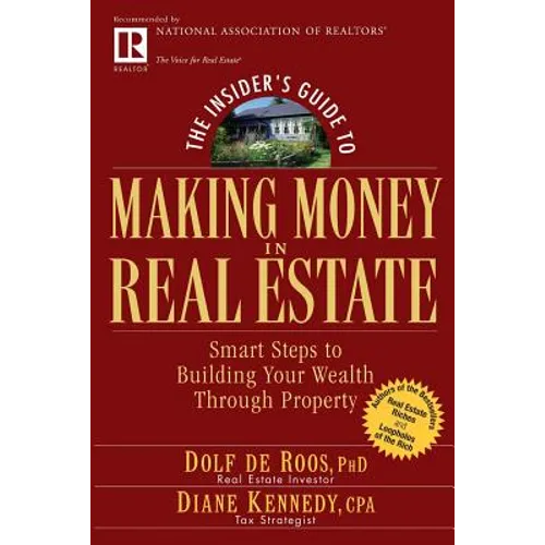 The Insider's Guide to Making Money in Real Estate: Smart Steps to Building Your Wealth Through Property - Paperback