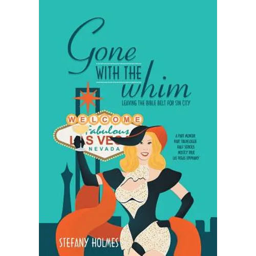 Gone with the Whim: Leaving the Bible Belt for Sin City - Hardcover