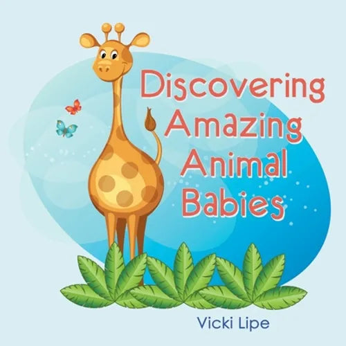 Discovering Amazing Animal Babies - Paperback