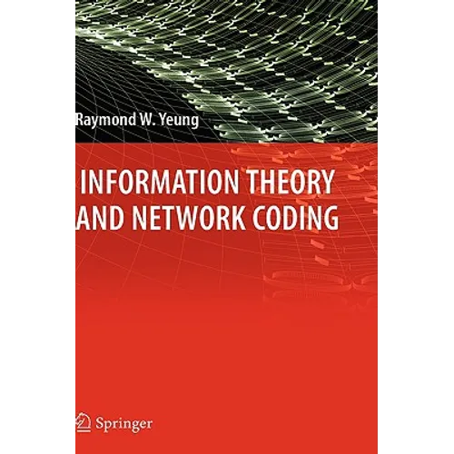 Information Theory and Network Coding - Hardcover