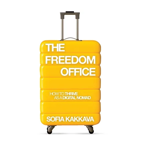 The Freedom Office: How to thrive as a Digital Nomad - Hardcover