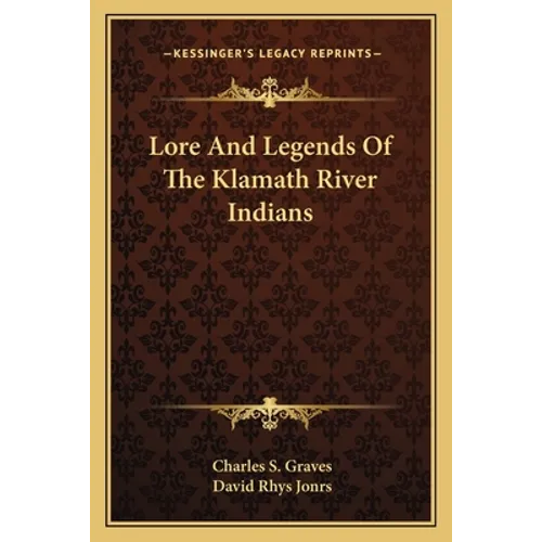 Lore and Legends of the Klamath River Indians - Paperback