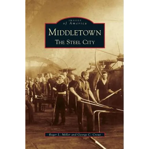 Middletown: The Steel City - Hardcover