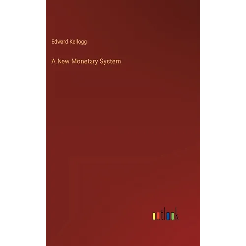 A New Monetary System - Hardcover