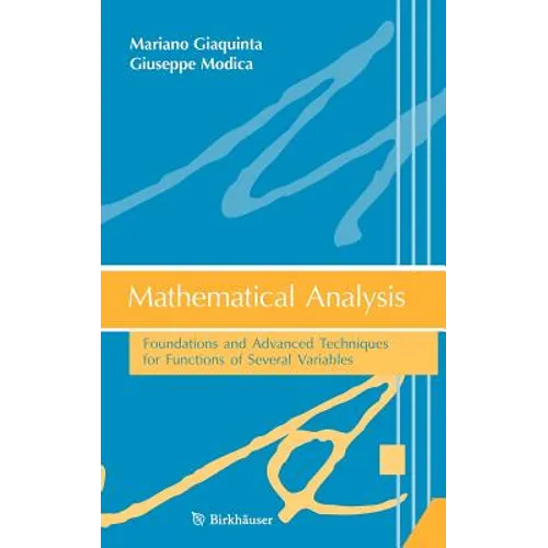 Mathematical Analysis: Foundations and Advanced Techniques for Functions of Several Variables - Hardcover