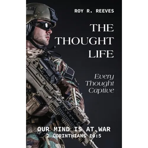 The Thought Life: Every Thought Captive - Paperback