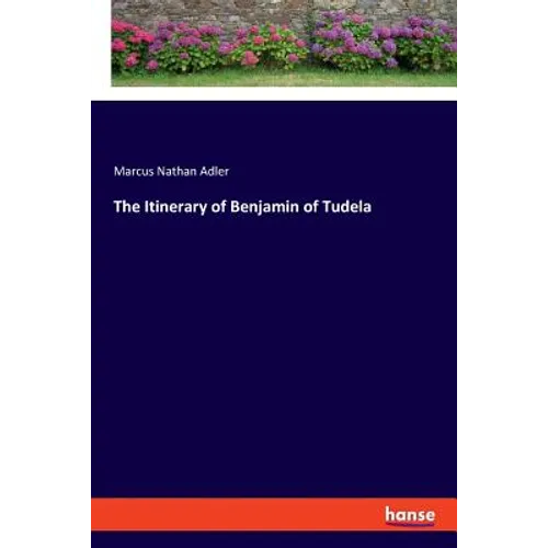 The Itinerary of Benjamin of Tudela - Paperback