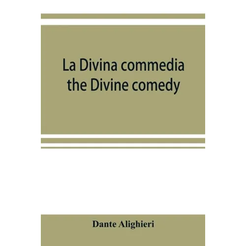 La Divina commedia; the Divine comedy - Paperback