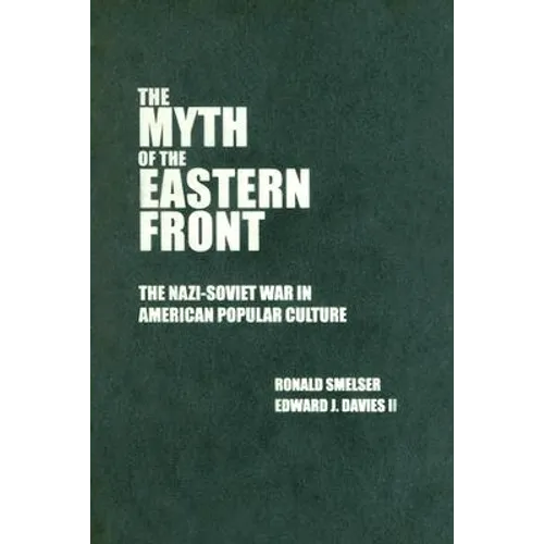 The Myth of the Eastern Front - Hardcover
