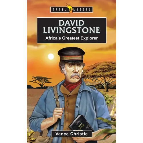 David Livingstone: Africa's Greatest Explorer - Paperback