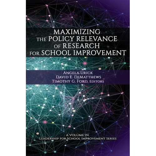 Maximizing the Policy Relevance of Research for School Improvement - Paperback