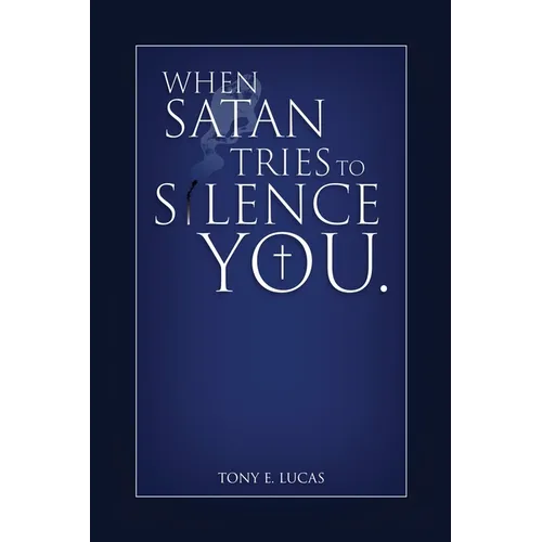 When Satan Tries To Silence You - Paperback