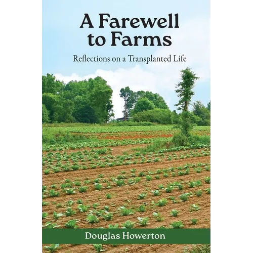 A Farewell to Farms: Reflections on a Transplanted Life - Paperback