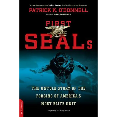First Seals: The Untold Story of the Forging of America's Most Elite Unit - Paperback