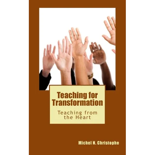 Teaching for Transformation: Teaching from the Heart - Paperback
