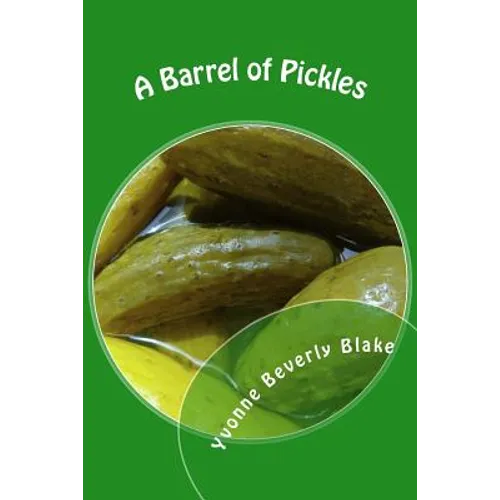 A Barrel of Pickles: Short Stories and Poems for Teens - Paperback