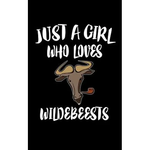 Just A Girl Who Loves Wildebeests: Animal Nature Collection - Paperback