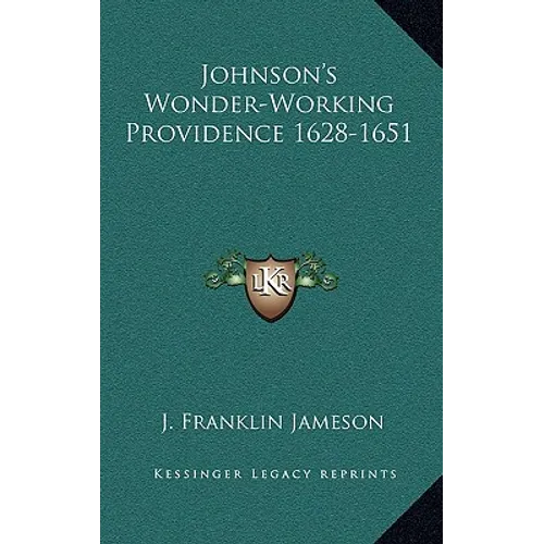 Johnson's Wonder-Working Providence 1628-1651 - Hardcover