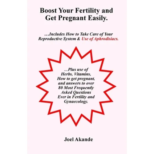 Boost Your Fertility and Get Pregnant Easily - Paperback