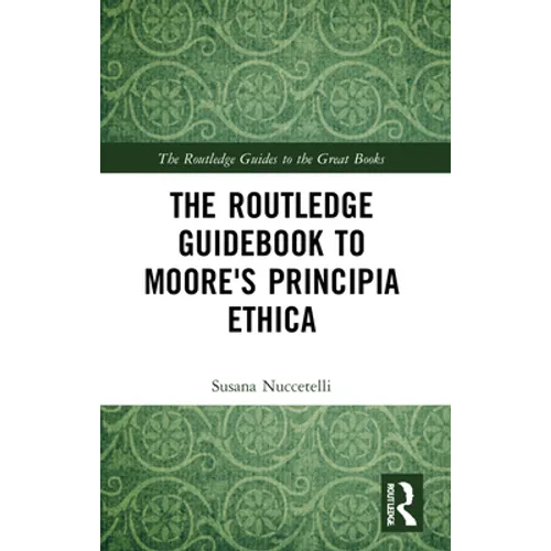 The Routledge Guidebook to Moore's Principia Ethica - Paperback