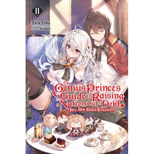The Genius Prince's Guide to Raising a Nation Out of Debt (Hey, How about Treason?), Vol. 11 (Light Novel): Volume 11 - Paperback