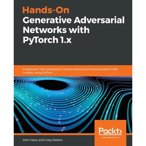 Hands-On Generative Adversarial Networks with PyTorch 1.x - Paperback
