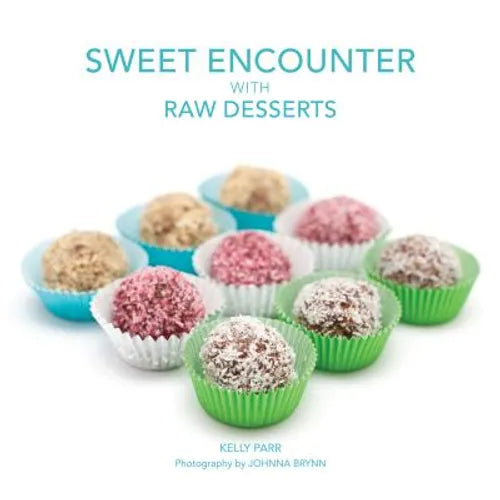 Sweet Encounter with Raw Desserts - Paperback