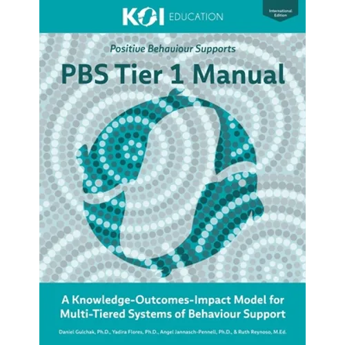 PBS Tier 1 Manual: A Knowledge-Outcomes-Impact Model for Multi-Tiered Systems of Behavior Support - Paperback
