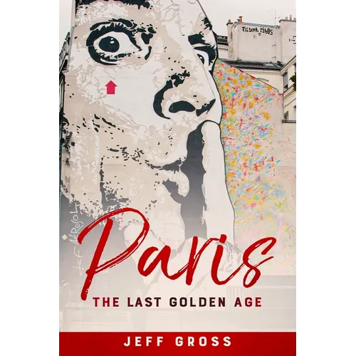 Paris: The Last Golden Age - Paperback